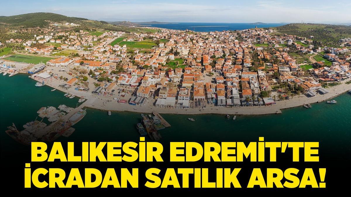 Balkesir Edremit'te icradan satlk arsa!