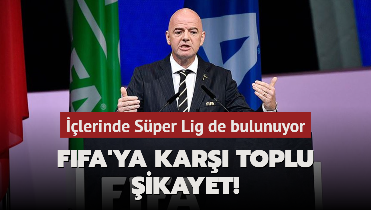 FIFA'ya kar toplu ikayet! lerinde Sper Lig de bulunuyor