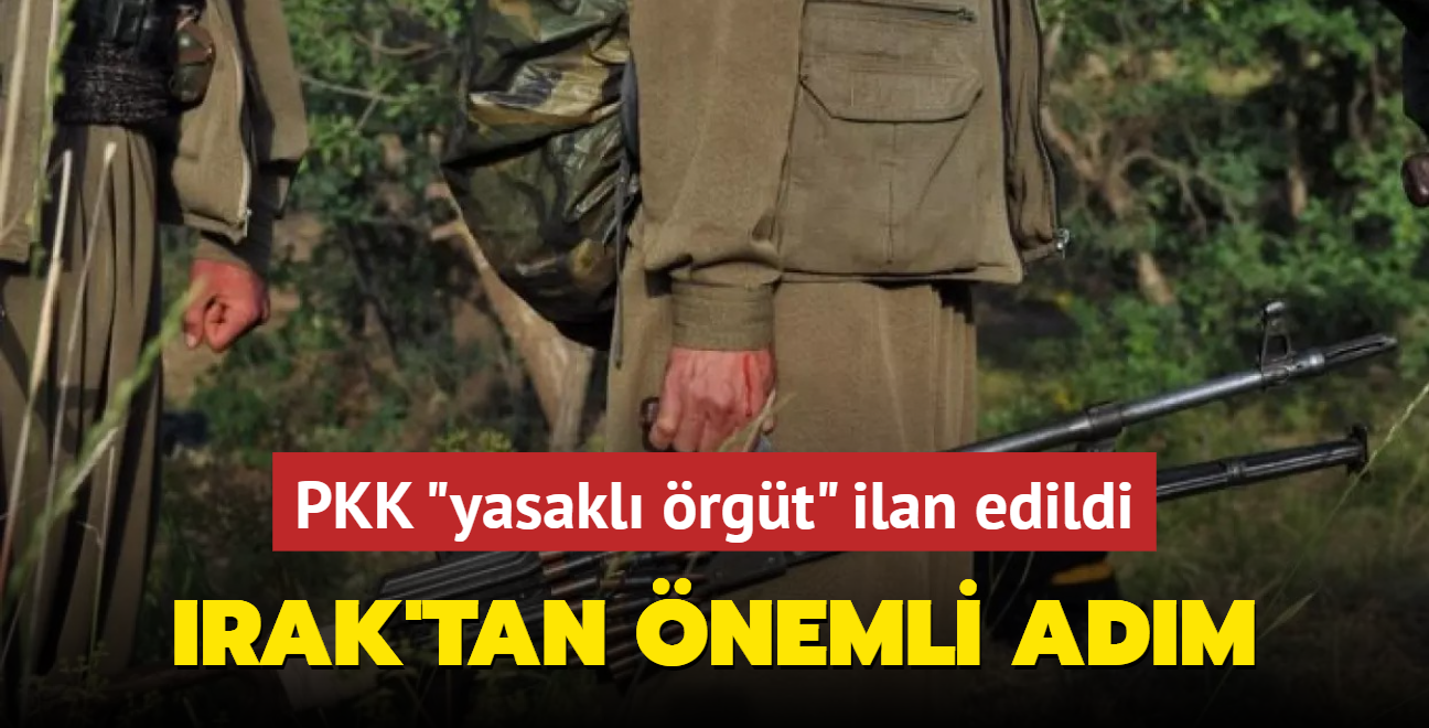 Irak'tan nemli adm: PKK "yasakl rgt" ilan edildi