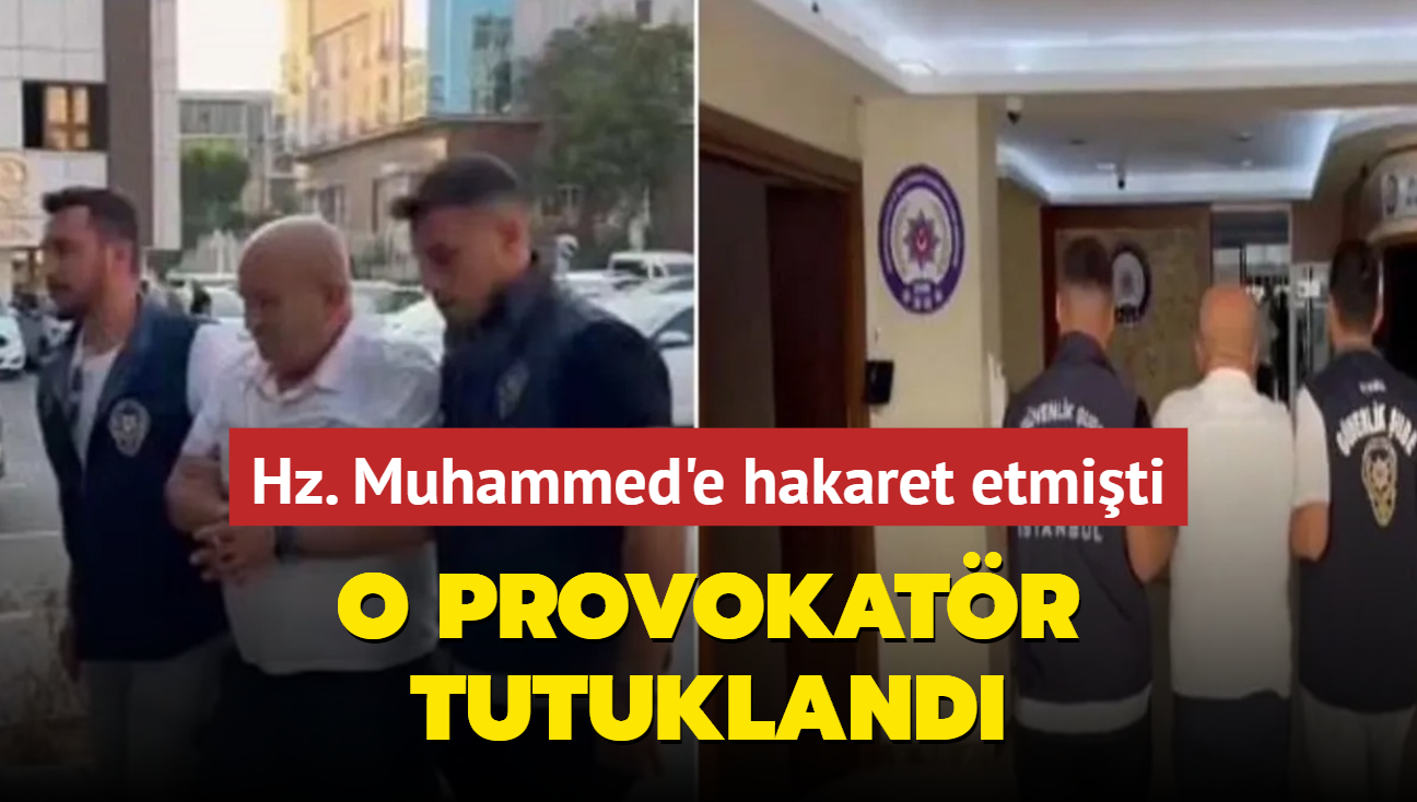 Sosyal medyada Hz. Muhammed'e hakaret eden o provokatr tutukland