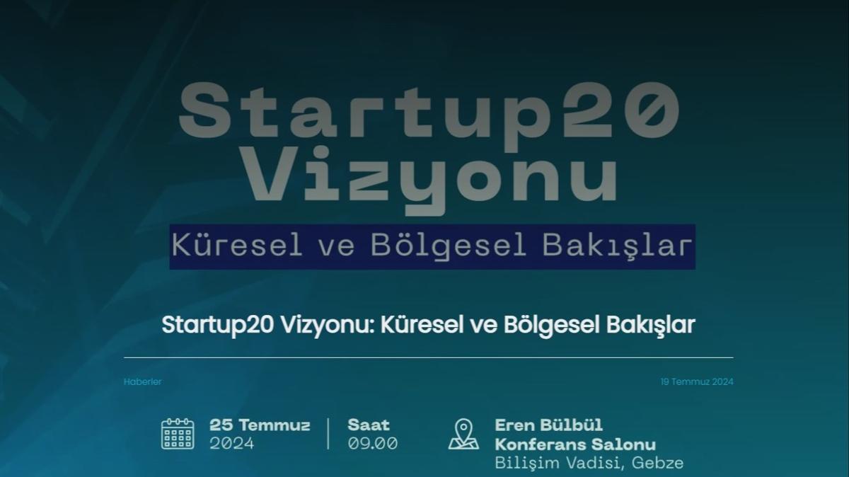 Biliim Vadisi'nden Startup20 altay: Kresel ve Blgesel Baklar etkinlii