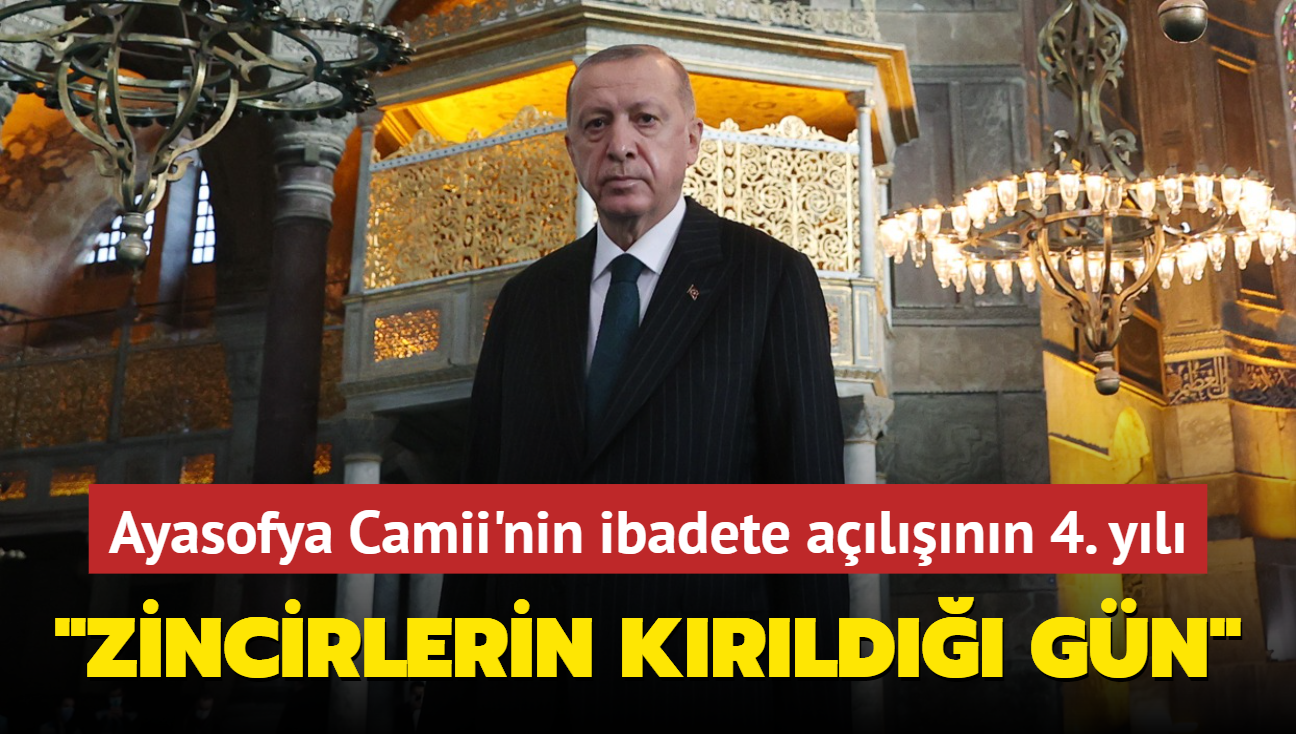 Ayasofya Camii'nin ibadete alnn 4. yl... "Zincirlerin krld gn"