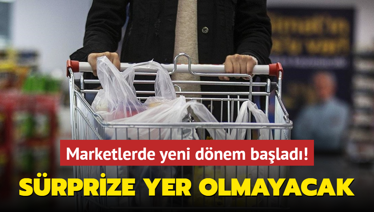 Bakanlk hayata geirdi: Marketlerde yeni dnem balad! Srprize yer olmayacak