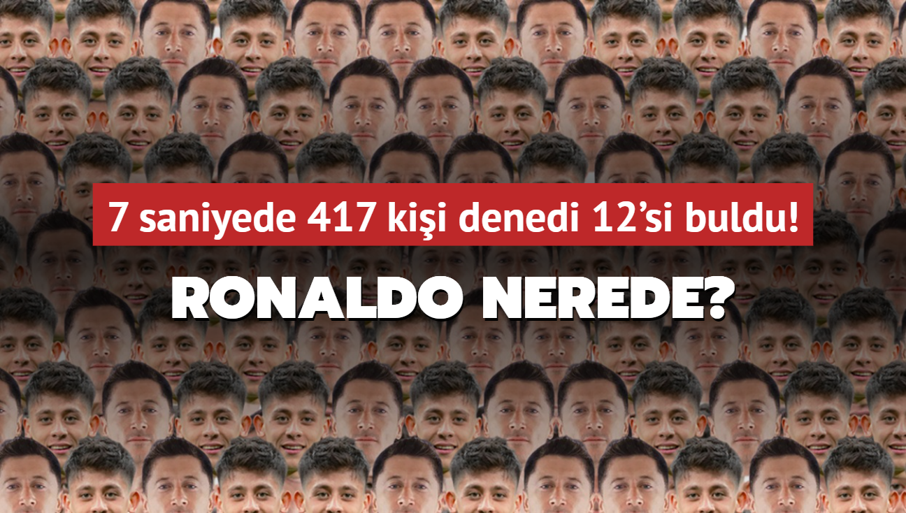 Lewandowski ve Gler'in arasndaki Cristiano Ronaldo nerede" 7 saniyede 417 kii denedi 12'si buldu...