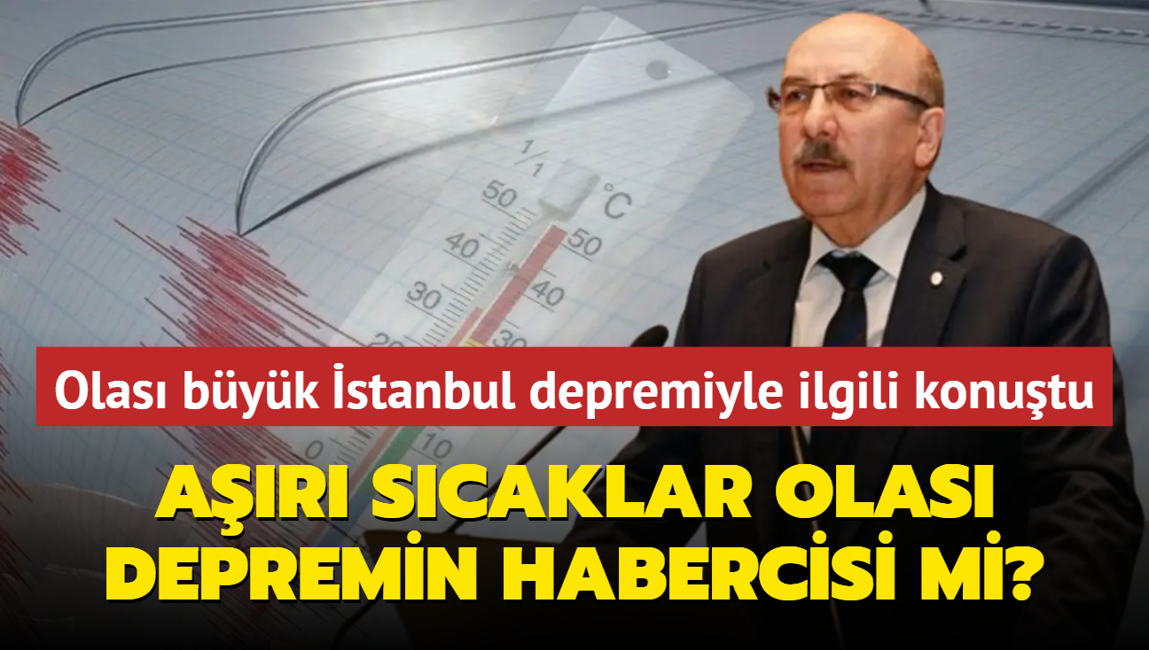 Ar scaklar olas byk stanbul depremini tetikler mi" Okan Tysz yantlad