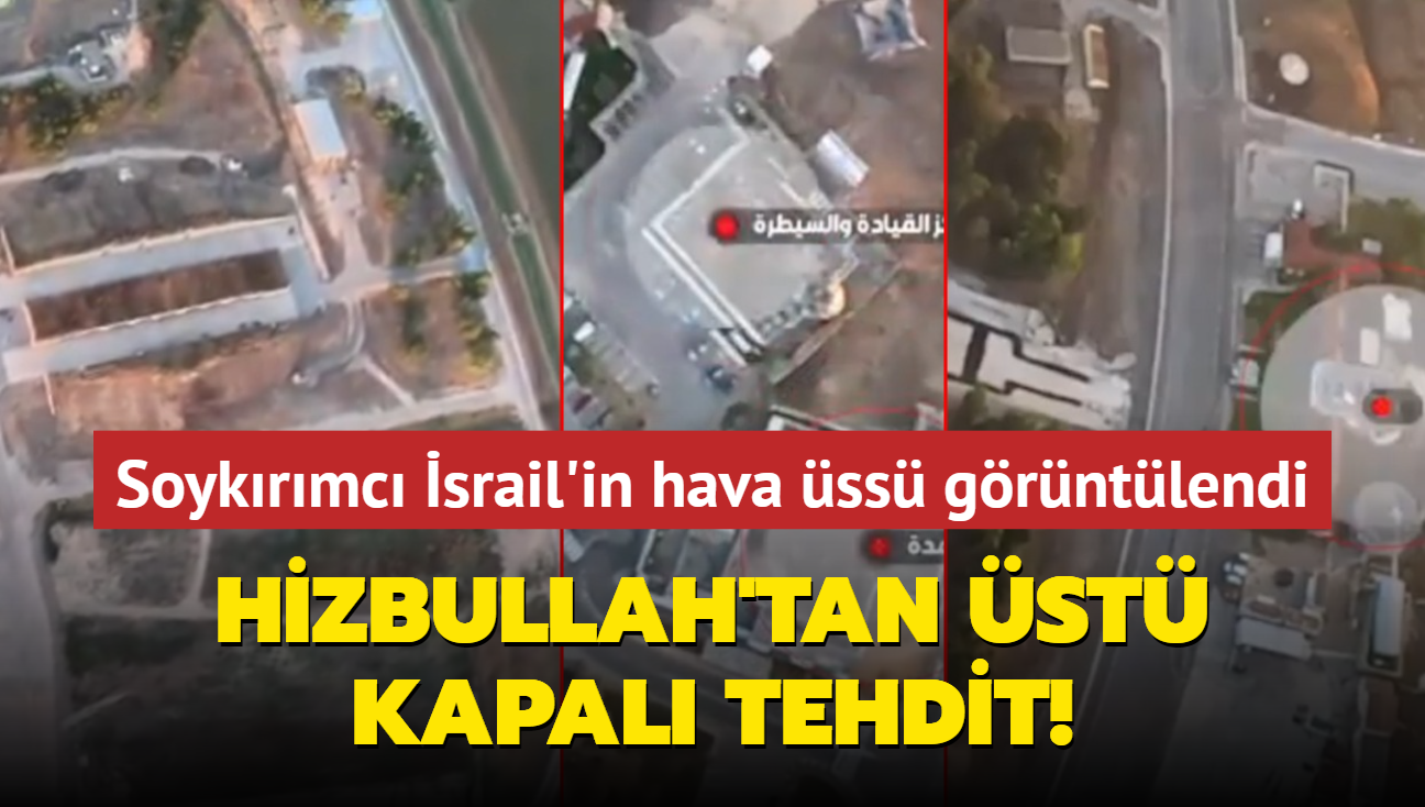 Soykrmc srail'in hava ss grntlendi... Hizbullah'tan st kapal tehdit!