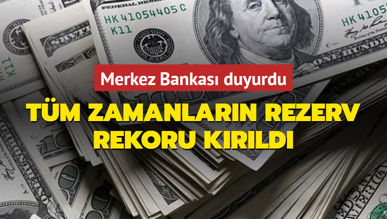 Merkez Bankas rezervleri yaklak 153,9 milyar dolarla rekor krd