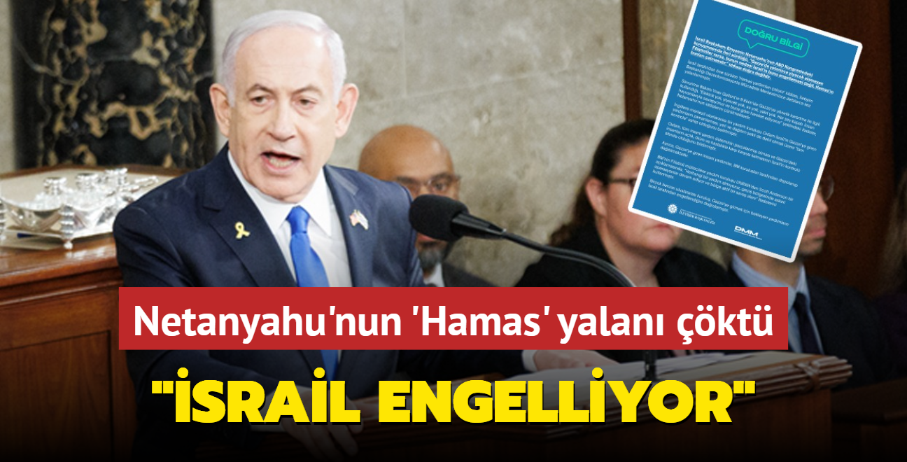 Netanyahu'nun 'Hamas' yalan kt: srail engelliyor