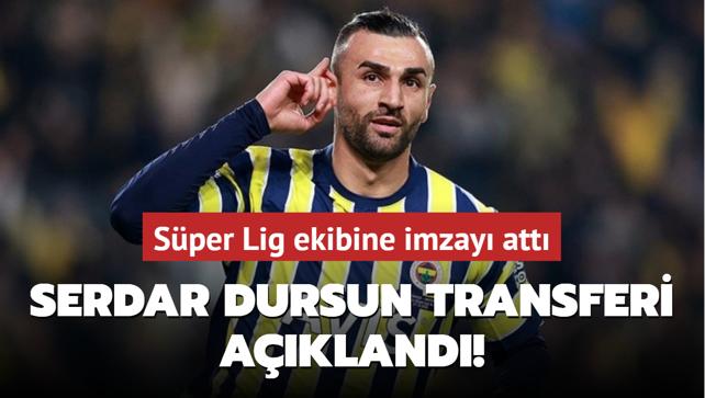 Serdar Dursun transferi akland! Sper Lig ekibine imzay att