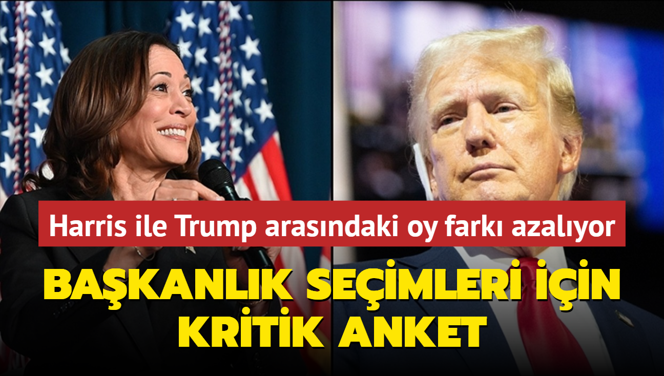 Bakanlk seimleri iin kritik anket... Harris ile Trump arasndaki oy fark azalyor