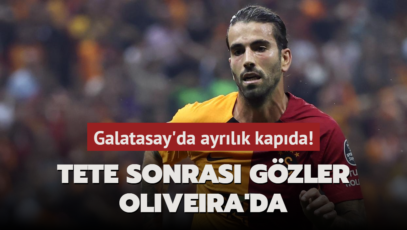 Galatasay'da ayrlk kapda! Tete sonras gzler Oliveira'da