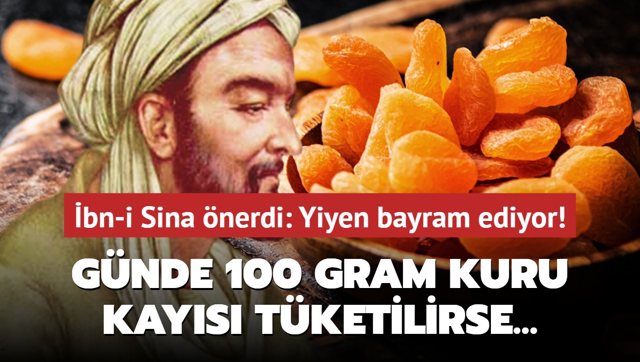 bn-i Sina nerdi: Yiyen bayram ediyor! Gnde 100 gram kuru kays tketilirse