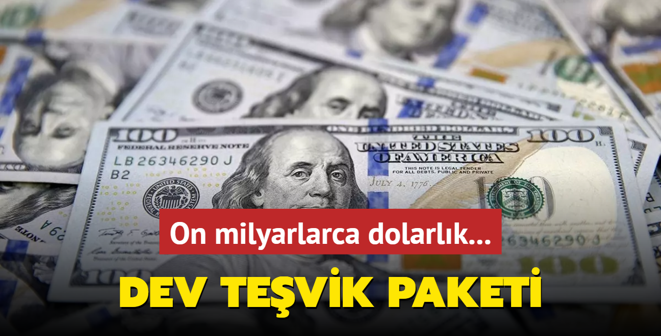 30 milyar dolarlk dev tevik paketi