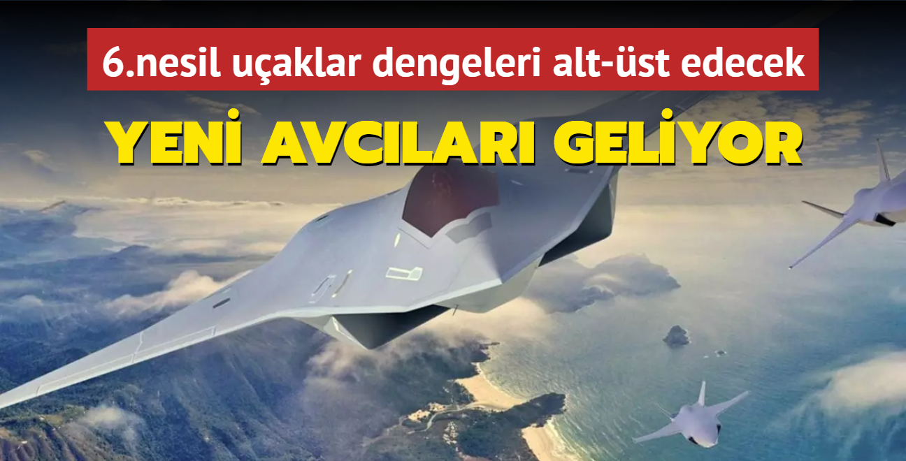 Hava muharebesinin yeni avclar... Altnc nesil sava uaklar dengeleri alt st edecek! 