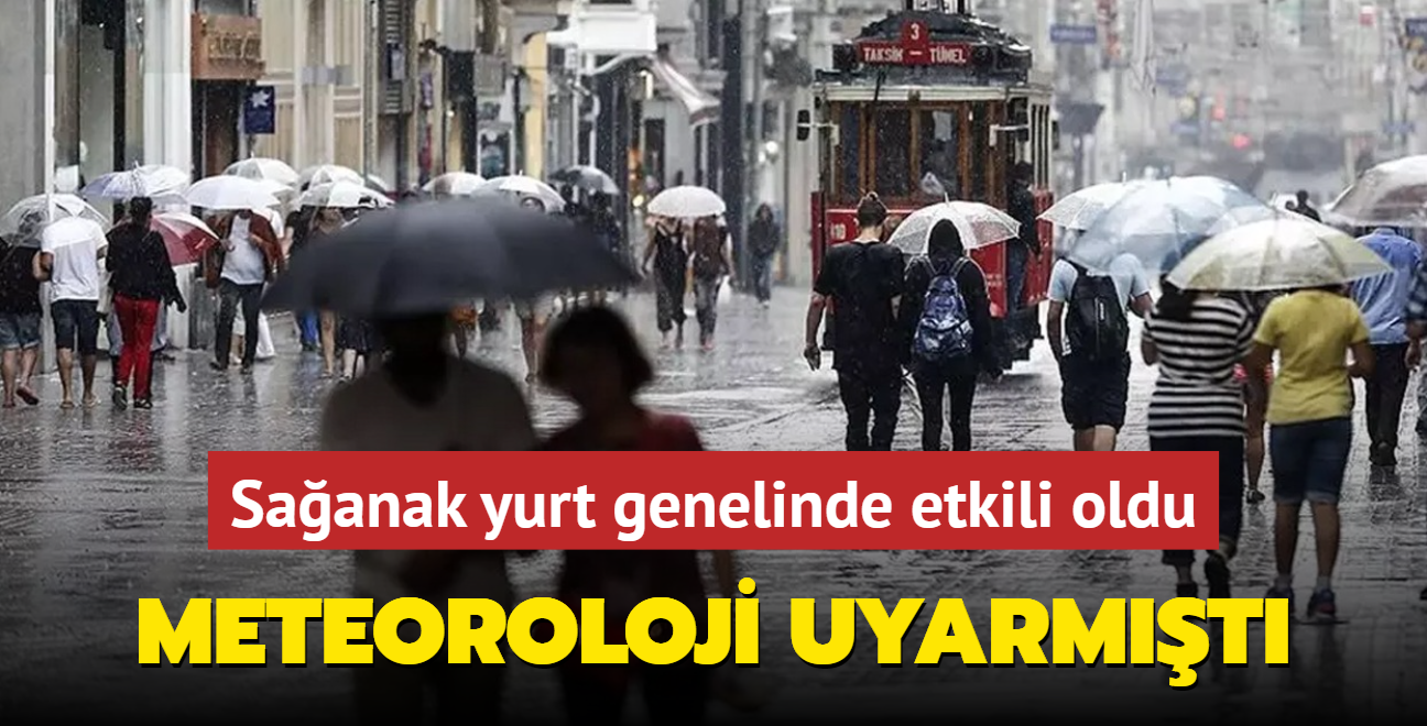 Meteoroloji uyarmt! Kuvvetli saanak yurt genelinde etkili oldu