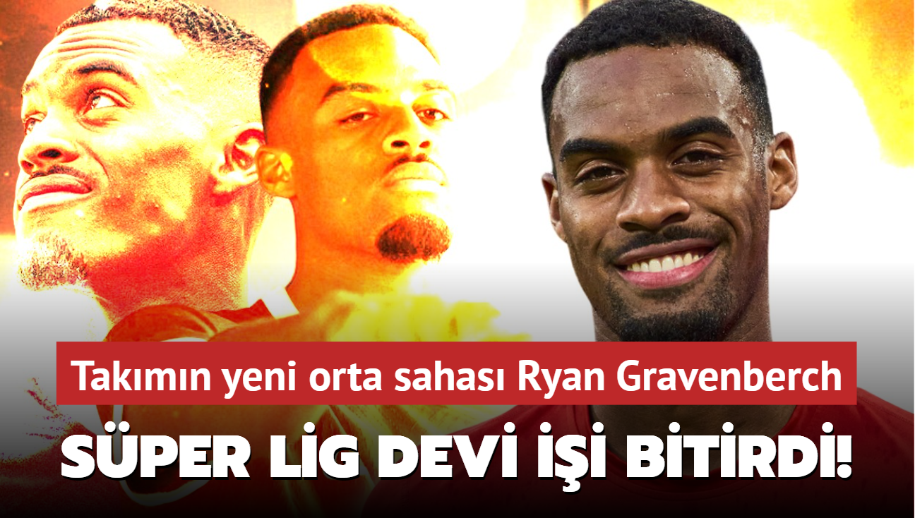 Ve takmn yeni orta sahas Ryan Gravenberch! Sper Lig devi ii bitirdi