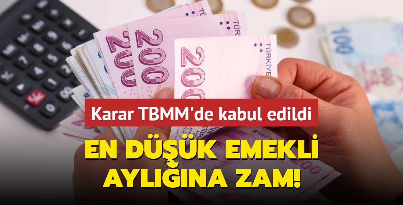 En dk emekli aylna zam! Karar TBMM'de kabul edildi