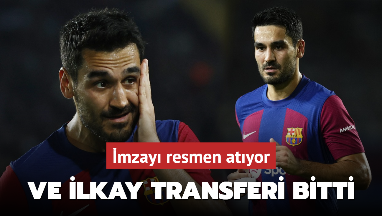 Ve lkay Gndoan transferi bitti! mzay resmen atyor