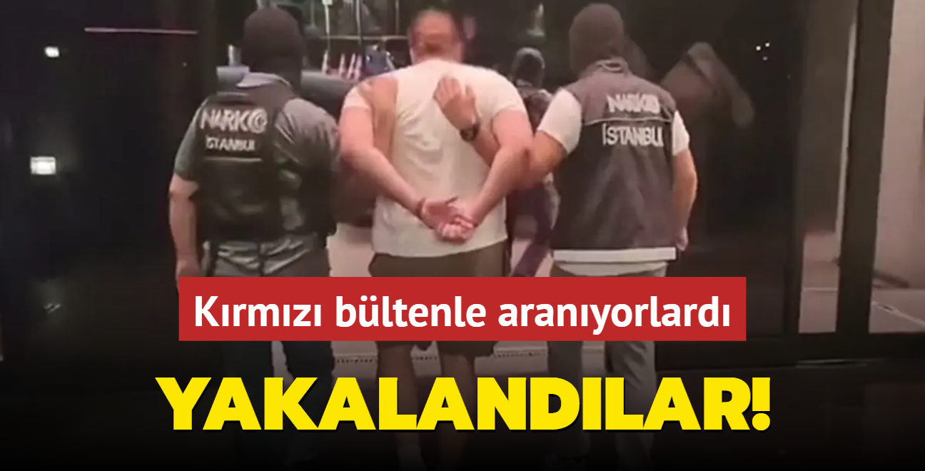 3 krmz bltenle aranan sulu Trkiye'de yakaland