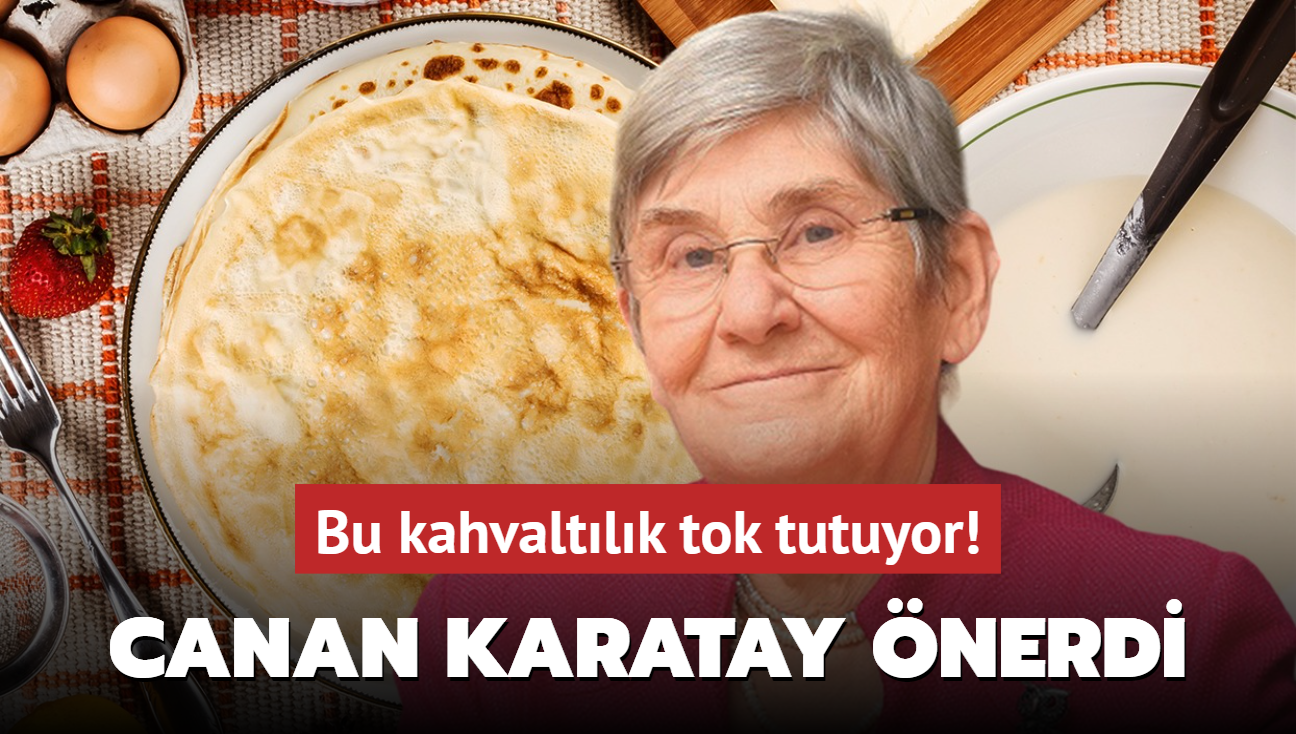 Canan Karatay nerdi: Bu kahvaltlk tok tutuyor! Kolayca hazrlanyor