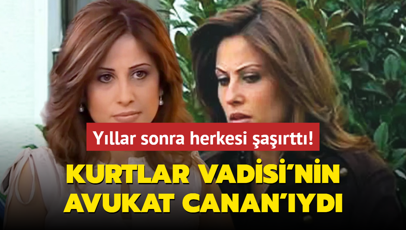 Kurtlar Vadisi'nin Avukat Canan'yd: Yllar sonra herkesi artt! te Hande Kazanova'nn meslei