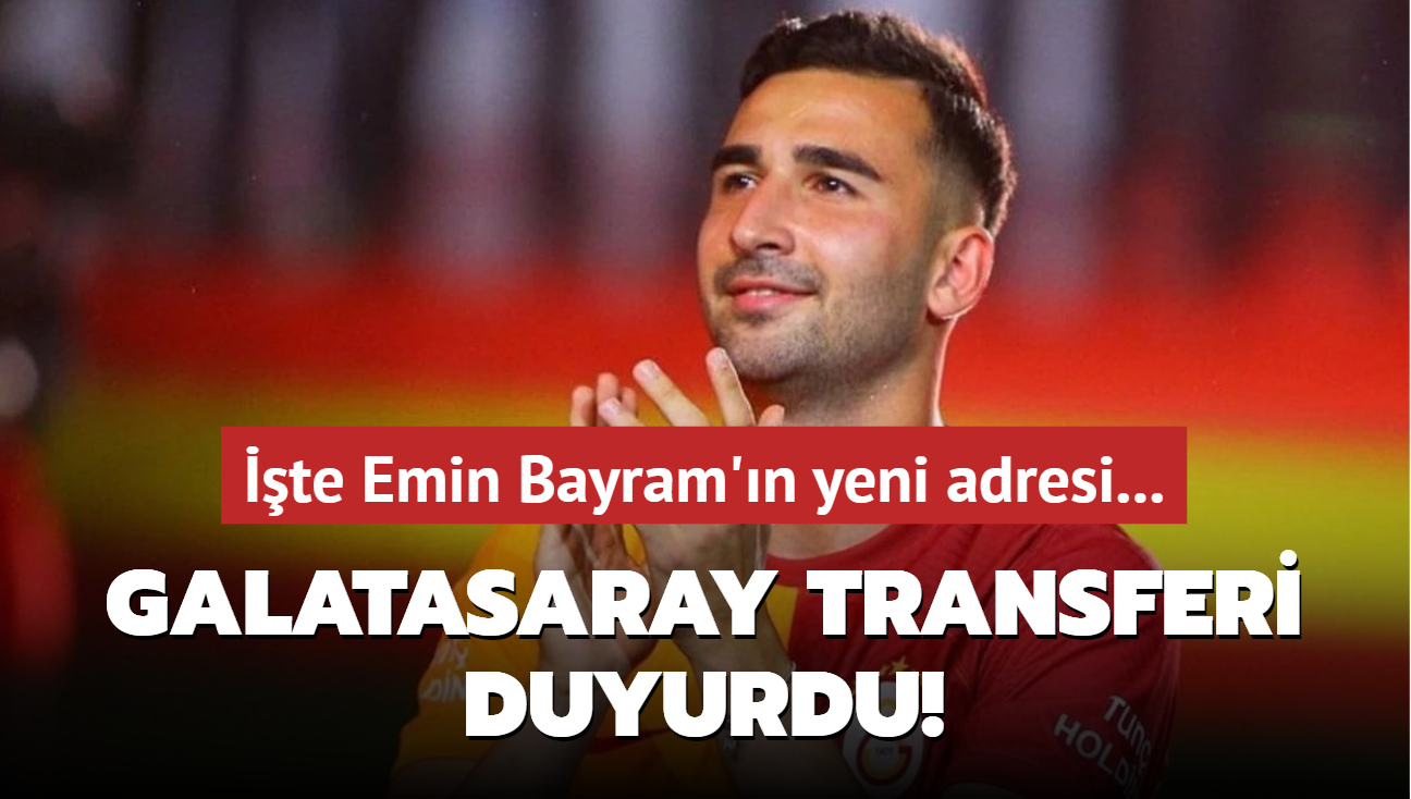 Galatasaray transferi duyurdu! te Emin Bayram'n yeni adresi...