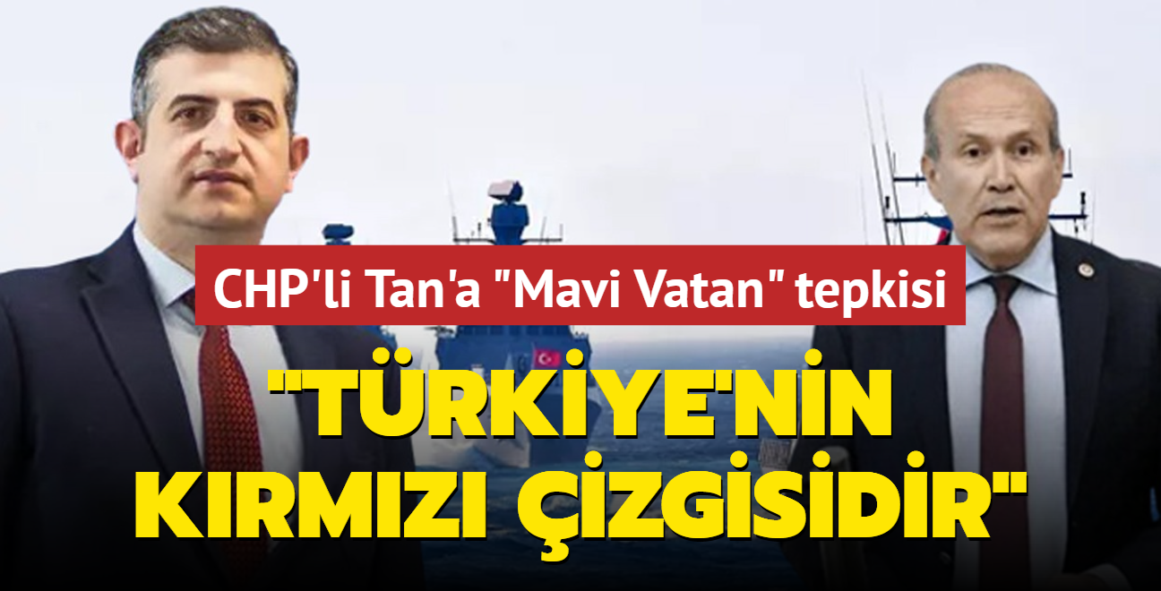 Haluk Bayraktar'dan, CHP'li Tan'a sert tepki: Mavi Vatan Trkiye'nin krmz izgisidir