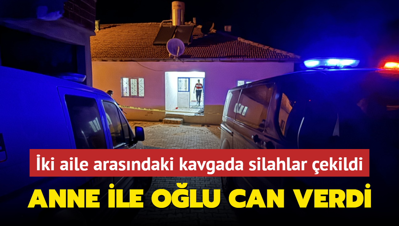 ki aile arasnda kan kavgada silahlar ekildi! Anne ile olu can verdi