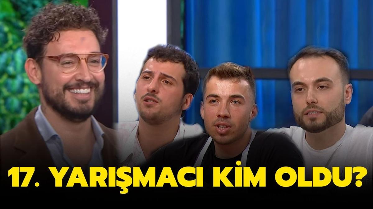 MasterChef 17. yarmac kim oldu" 31 Temmuz 2024 MasterChef Trkiye ana kadroya seilen isim kim"