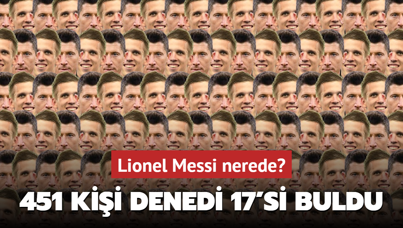 Zeka testi: Lewandowski ve Olmo'nun arasndaki Lionel Messi nerede" 451 kiiden 17'si buldu