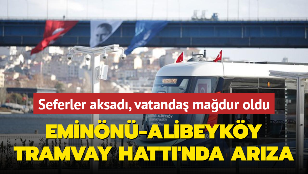 Eminn-Alibeyky Tramvay Hatt'nda arza... Seferler aksad, vatanda madur oldu