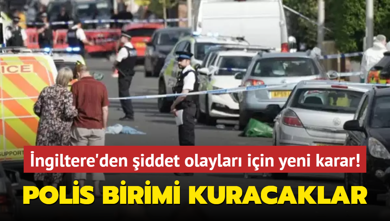 ngiltere'den iddet olaylar iin yeni karar! Polis birimi kuracaklar