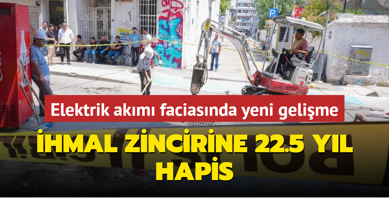 zmir'deki elektrik akm faciasnda yeni gelime... hmal zincirine 22.5 yl hapis