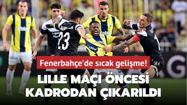 Lille ma ncesi kadrodan karld! Fenerbahe'de scak gelime