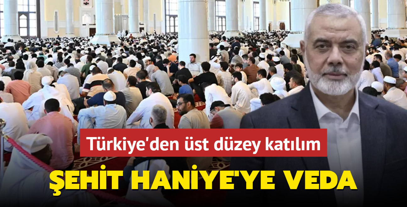 ehit Haniye'ye veda... Trkiye'den st dzey katlm