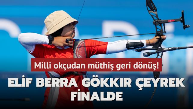 Elif Berra Gkkr eyrek finalde! Milli okudan mthi geri dn