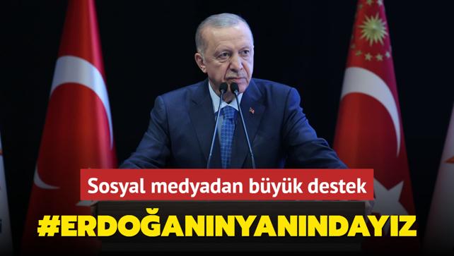 Sosyal medyada Bakan Erdoan'a byk destek: #ErdoannYanndayz