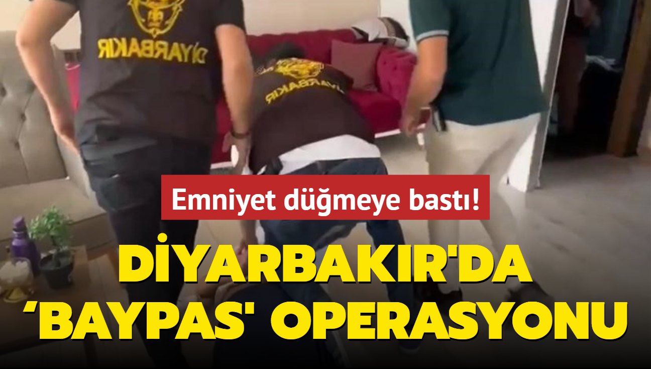 Emniyet dmeye bast! Diyarbakr'da Baypas' operasyonu