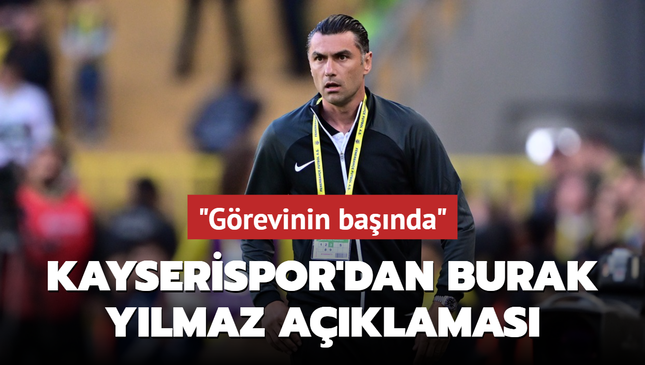 "Grevinin banda" Kayserispor'dan Burak Ylmaz aklamas