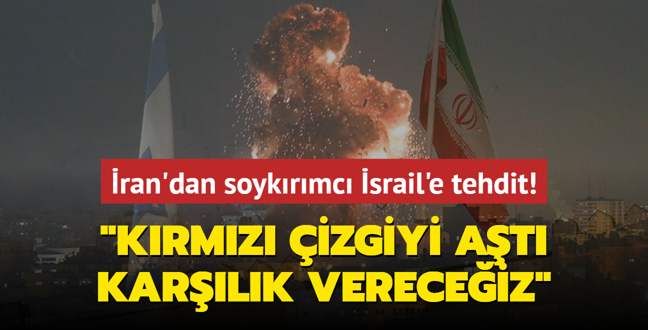 ran'dan soykrmc srail'e tehdit... "Krmz izgiyi at, karlk vereceiz"