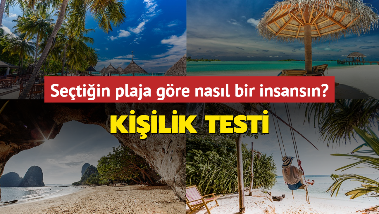 Kiilik testi! Setiin plaja gre nasl bir insansn" Karakterin skc m ortaya kyor