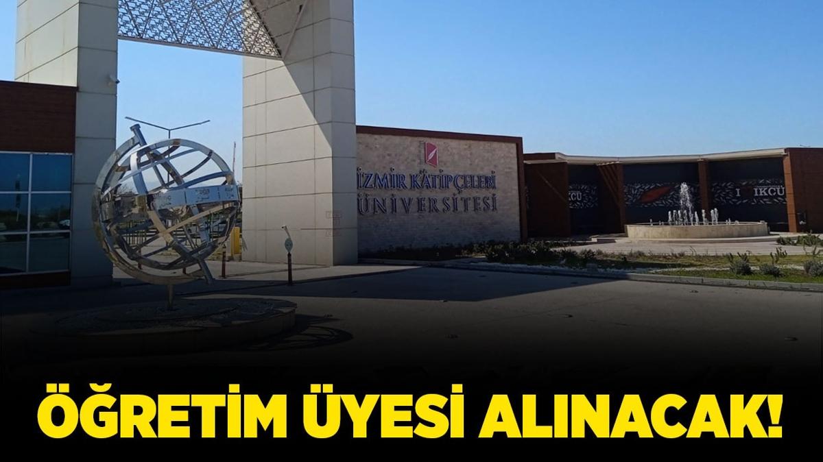 zmir Katip elebi niversitesi retim yeleri alacak