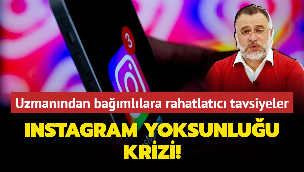 Uzmanndan bamllara rahatlatc tavsiyeler: Instagram yoksunluu krizi!