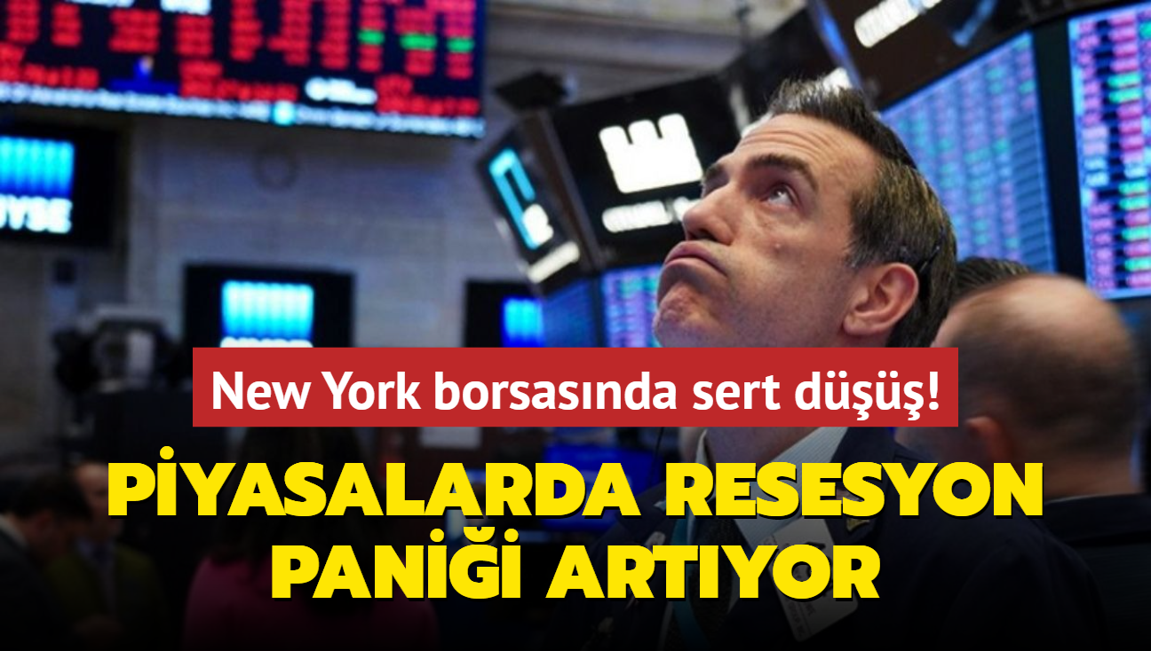 New York borsasnda sert d! Piyasalarda resesyon panii artyor