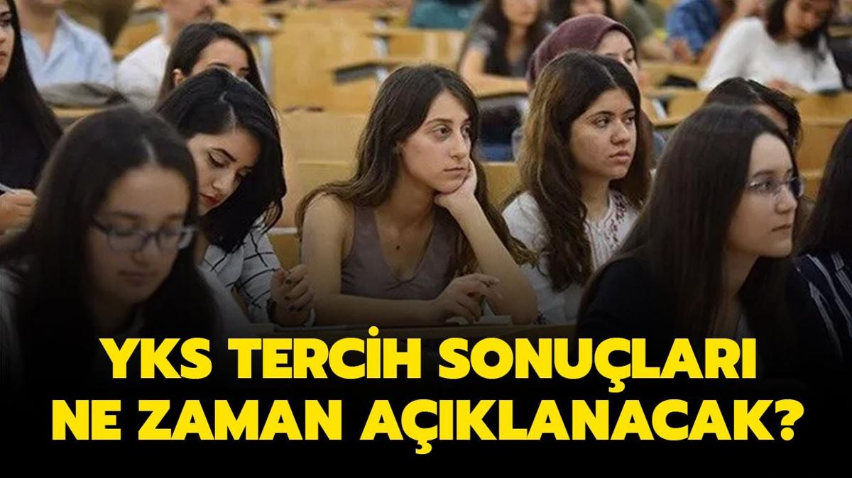 niversite tercih sonular ne zaman aklanacak" Gzler YKS yerletirme sonularnda