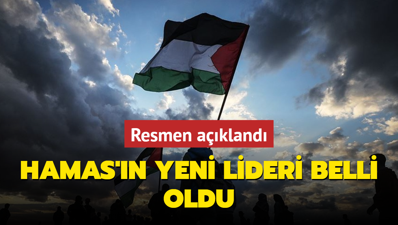 Hamas'n yeni lideri belli oldu