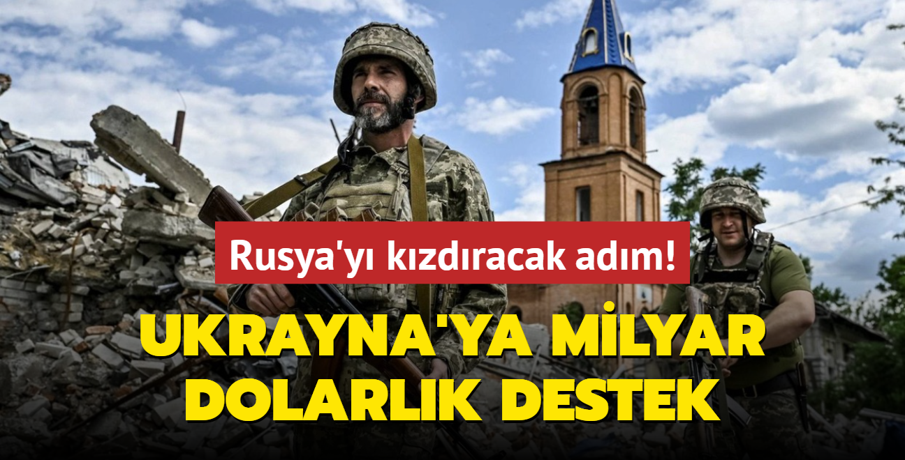 Rusya'y kzdracak adm! Ukrayna'ya milyar dolarlk destek