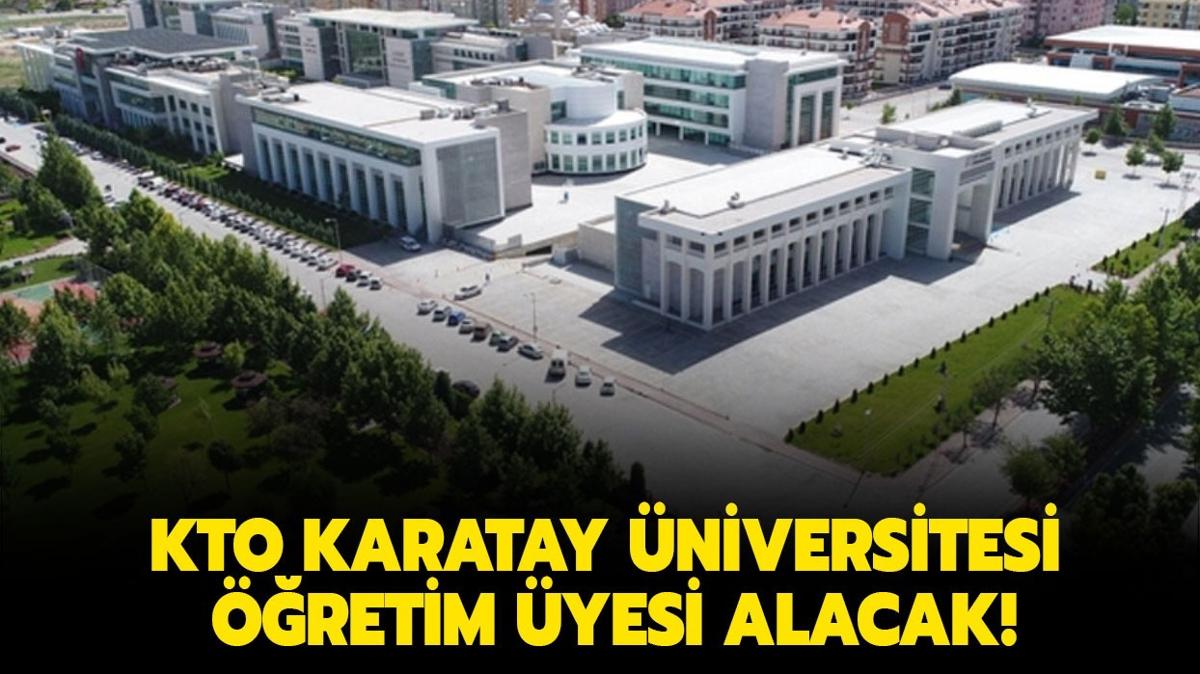 KTO Karatay niversitesi retim yesi alacak!