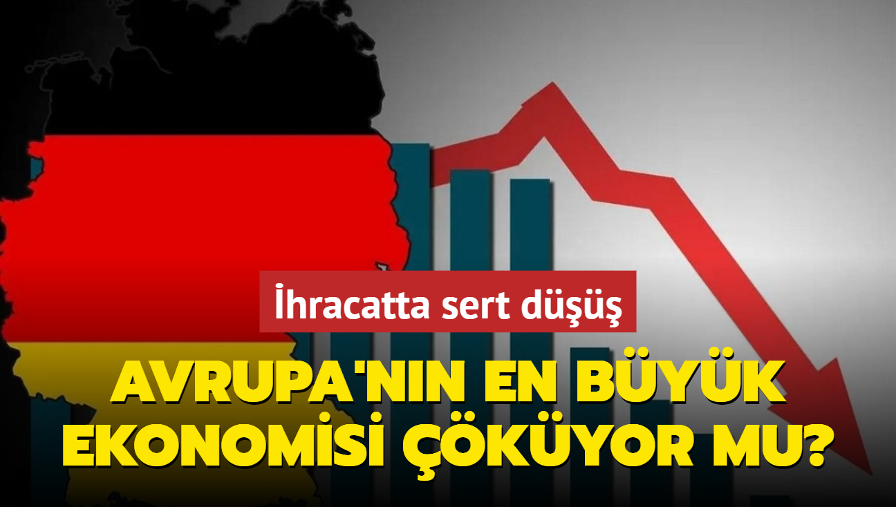 Almanya ekonomisinde neler oluyor" hracatta sert d!