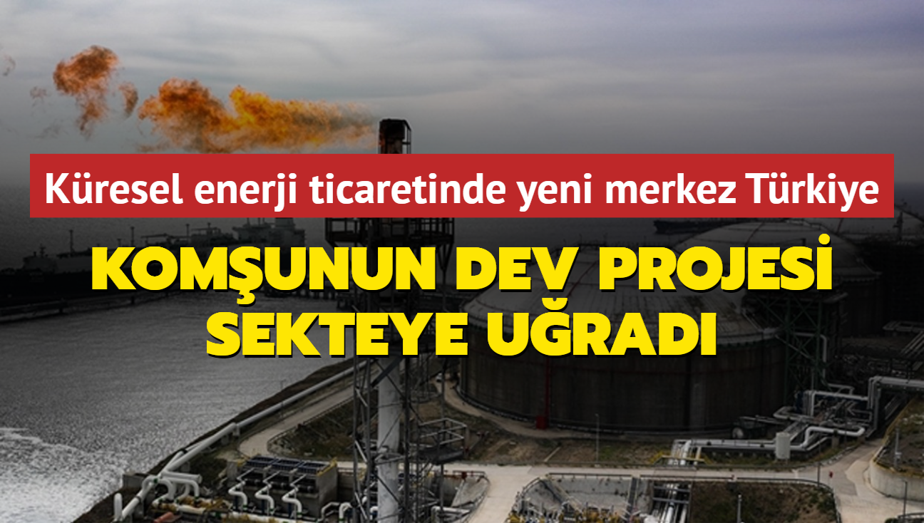 Komunun dev projesi sekteye urad... Kresel enerji ticaretinde yeni merkez Trkiye!